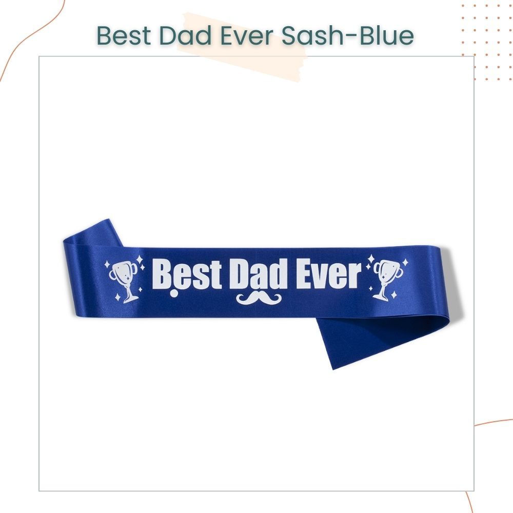 Happy Father's Day Sash Best Dad Ever For Parties Celebration