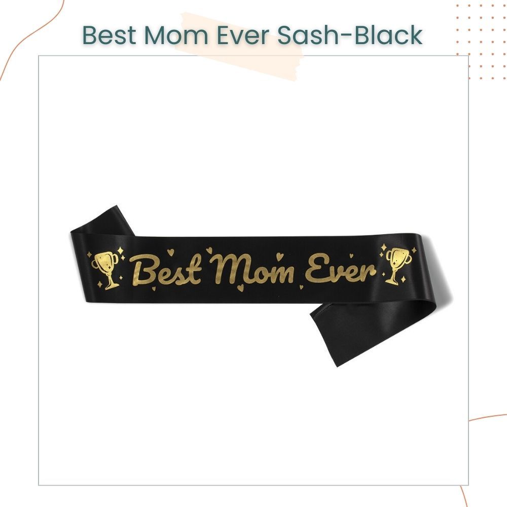 Happy Mother's Day Sash Best Mom Ever For Parties Celebration