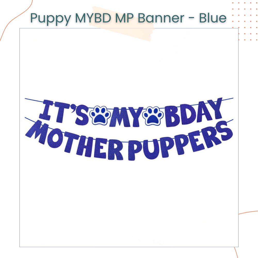 Puppy IT'S MY BDAY MOTHER PUPPERS & LETS PAWTY Decoration Banner for Birthday Party