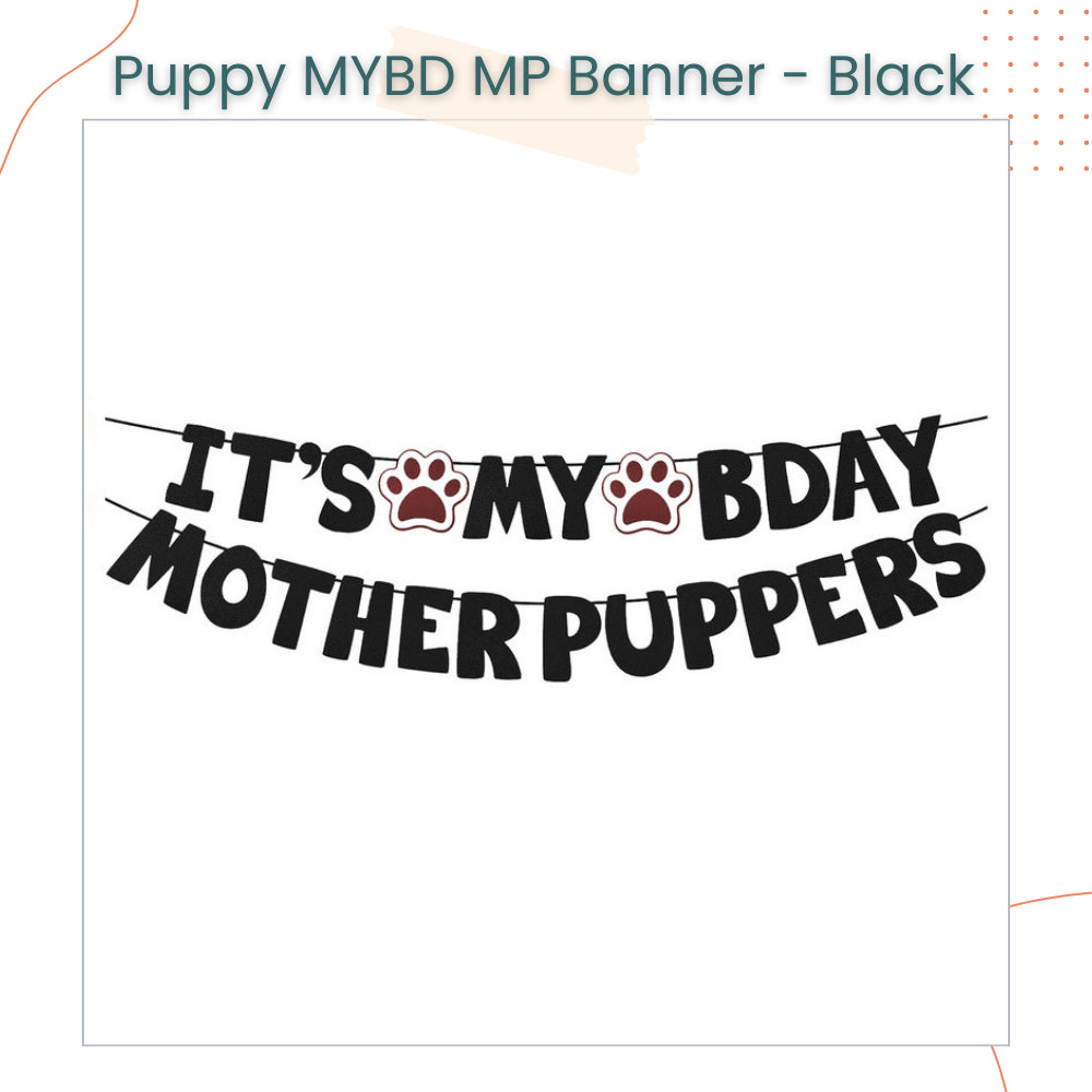 Puppy IT'S MY BDAY MOTHER PUPPERS & LETS PAWTY Decoration Banner for Birthday Party
